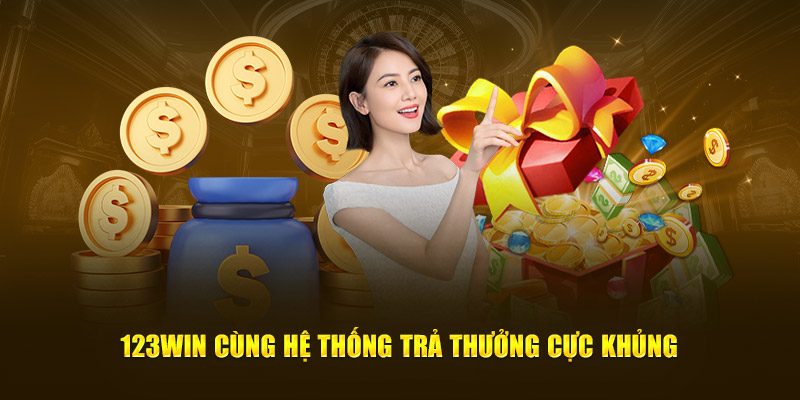 123Win cùng hệ thống trả thưởng cực khủng